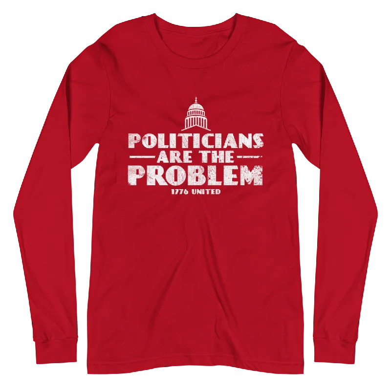 Politicians Are The Problem Long Sleeve Tee