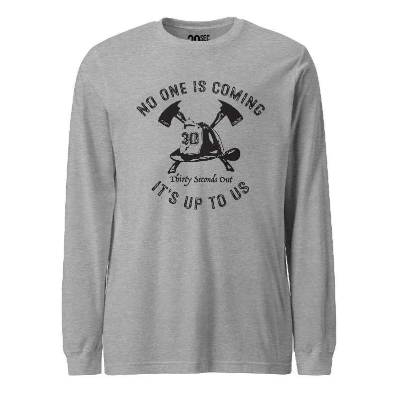 Long Sleeve Tee - No One Is Coming (Firefighter)